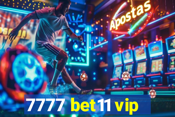 7777 bet11 vip